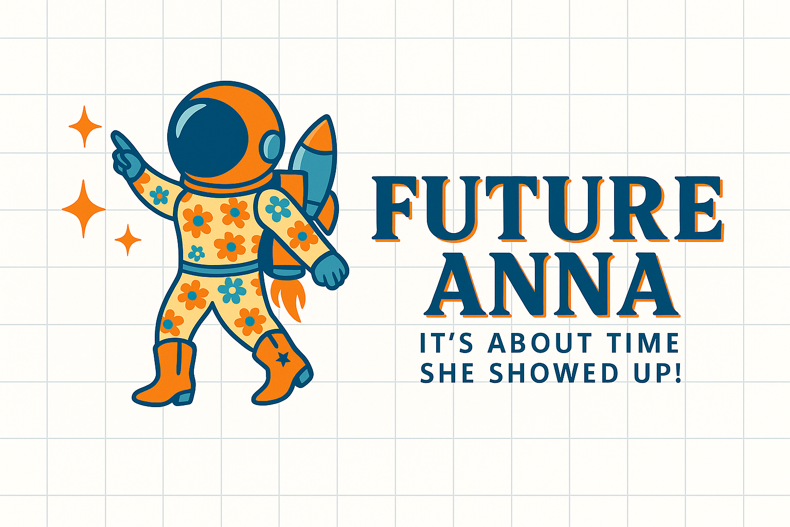Future Anna - It's About Time She Showed Up!